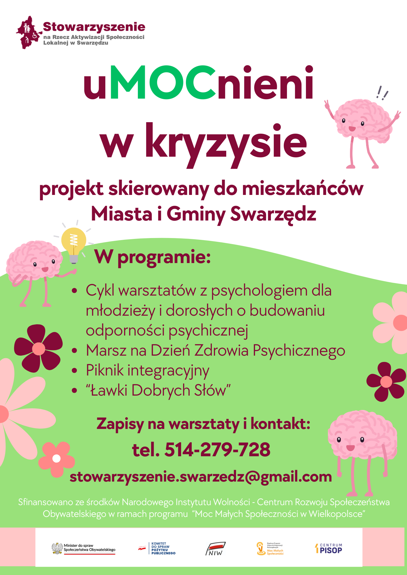 uMOCnieni w kryzysie” dla mieszkańców Miasta i Gminy Swarzędz: warsztaty z psychologiem, marsz na Dzień Zdrowia Psychicznego, piknik, „Ławki Dobrych Słów”; kontakt: 514-279-728, stowarzyszenie.swarzedz@gmail.com