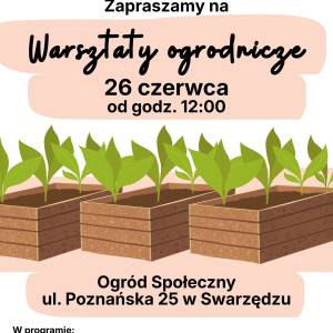 Plakat - warsztaty ogrodnicze 26 czerwca od godziny 12. Na plakacie widac rysuek drewnianych donic